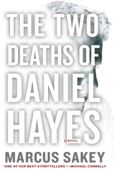 Marcus Sakey/Two Deaths Of Daniel Hayes,The